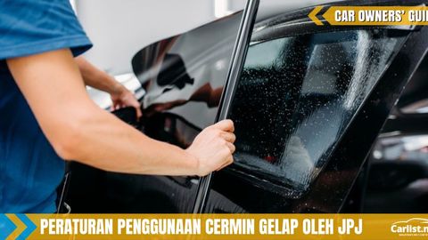 Fahami Fungsi Dan Peraturan Penggunaan Cermin Gelap (Tinting) Pada Kenderaan