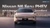 Nissan N6 PHEV สเปค D-Segment ในราคาอีโคคาร์