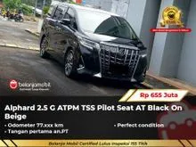 2022 Toyota Alphard 2.5 G MPV ATPM TSS Pilot Seat AT Black On Beige NIK 2022 [ GARANSI 5TH ]