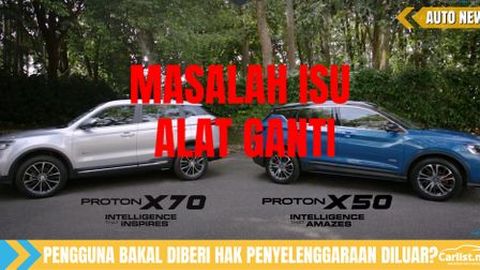 Kementerian Pengangkutan Kaji Isu Alat Ganti Proton X70, X50